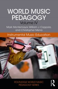 World Music Pedagogy, Volume IV: Instrumental Music Education [DRM] - Christopher Mena - ebook
