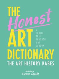 Honest Art Dictionary [DRM] - Carmen Casado - ebook