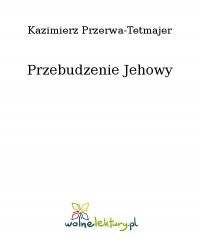 Przebudzenie Jehowy - Kazimierz Przerwa-Tetmajer - ebook