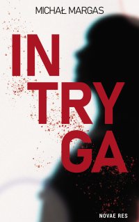Intryga - Michał Margas - ebook
