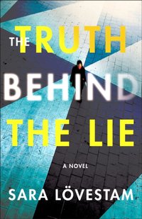 Truth Behind the Lie [DRM] - Sara Lovestam - ebook