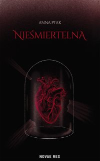 Nieśmiertelna - Anna Ptak - ebook