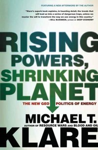 Rising Powers, Shrinking Planet [DRM] - Michael T. Klare - ebook