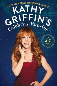 Kathy Griffin's Celebrity Run-Ins [DRM] - Kathy Griffin - ebook