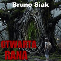 Otwarta rana - Bruno Siak - audiobook