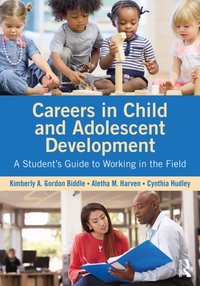 Careers in Child and Adolescent Development [DRM] - Cynthia Hudley - ebook