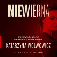 Niewierna - Katarzyna Wolwowicz - audiobook