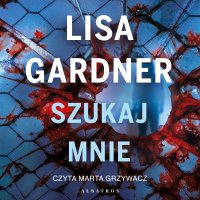 Szukaj mnie - Lisa Gardner - audiobook