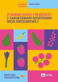 Żywienie dzieci i młodzieży z zaburzeniami gospodarki węglowodanowej - Beata Sińska - ebook