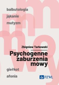 Psychogenne zaburzenia mowy - Zbigniew Tarkowski - ebook