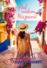 Pod niebem Hiszpanii - Katarzyna Świderska - ebook