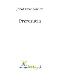 Przeczucia - Józef Czechowicz - ebook