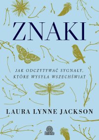 Znaki. Jak odczytywać sygnały, które wysyła wszechświat - Laura Lynne Jackson - ebook