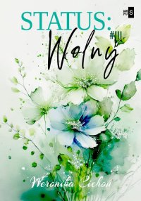 Status: Wolny #3 - Weronika Cichoń - ebook