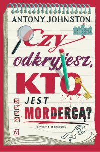 Czy odkryjesz kto jest mordercą? - Antony Johnston - ebook