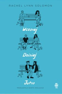 Wczoraj, dzisiaj, jutro - Rachel Lynn Solomon - ebook