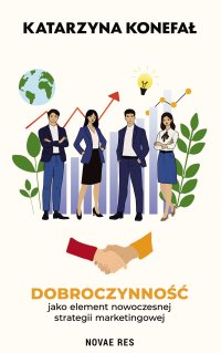 Dobroczynność jako element nowoczesnej strategii marketingowej - Katarzyna Konefał - ebook