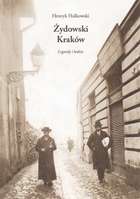 Żydowski Kraków. Legendy i ludzie - Henryk Halkowski - ebook