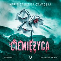 Ciemiężyca - Maria Gąsienica-Zawadzka - audiobook