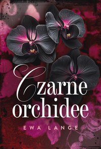 Czarne orchidee - Ewa Lange - ebook