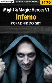 Might  Magic: Heroes VI - Inferno - poradnik do gry - Maciej "Czarny" Kozłowski - ebook