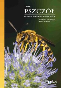 Życie pszczół. Historia niezwykłych owadów - Christina Grozinger - ebook