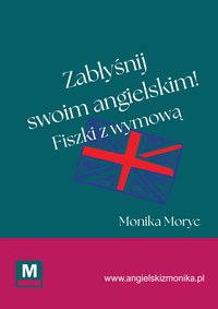 Zabłyśnij swoim angielskim! Fiszki z wymową - Monika Moryc - ebook