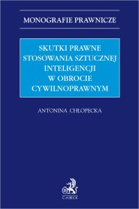 Skutki prawne stosowania sztucznej inteligencji w obrocie cywilnoprawnym - Antonina Chłopecka - ebook