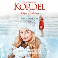 Pejzaż z aniołem - Magdalena Kordel - audiobook