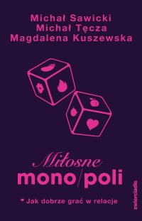 Miłosne mono/poli. Jak dobrze grać w relacje? - Michał Sawicki - ebook