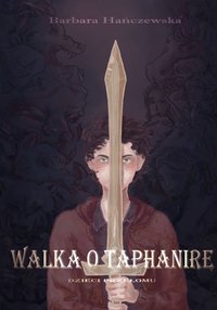 Walka o Taphanirę. Dzieci Przełomu - Barbara Hańczewska - ebook