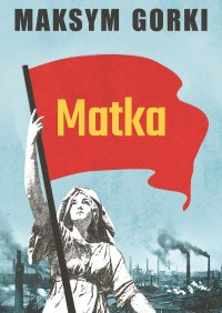 Matka - Maksym Gorki - ebook
