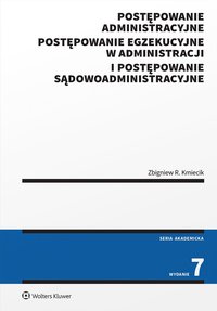 Postępowanie administracyjne, postępowanie egzekucyjne w administracji i postępowanie sądowoadministracyjne - Zbigniew Kmiecik - ebook