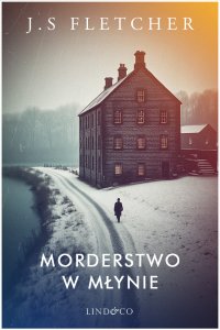 Morderstwo w młynie - J.S. Fletcher - ebook