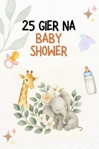 25 gier na baby shower - Max Click - ebook