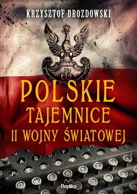 Polskie tajemnice II wojny światowej - Krzysztof Drozdowski - ebook