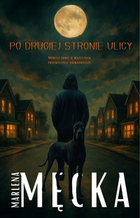 Po drugiej stronie ulicy - Marlena Męcka - ebook