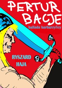 Perturbacje. Ballada barbarzyńcy - Ryszard Haja - ebook
