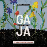 Gaja. Historia prawdziwa - Barbara Piórkowska - audiobook
