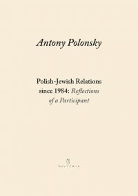 Polish-Jewish Relations since 1984: Reflections of a Participant - Antony Polonsky - ebook