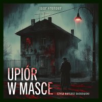 Upiór w masce - Igor Frender - audiobook