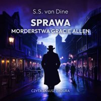 Sprawa morderstwa Gracie Allen - S.S. van Dine - audiobook