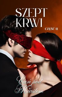 Szept Krwi: Cień pod Miastem (Część 2) - Natalia krok - ebook