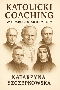 Katolicki Coaching - Katarzyna Szczepkowska - ebook