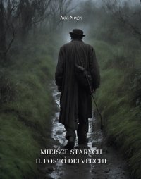 Miejsce starych. Il posto dei vecchi - Ada Negri - ebook