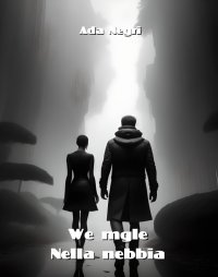 We mgle. Nella nebbia - Ada Negri - ebook