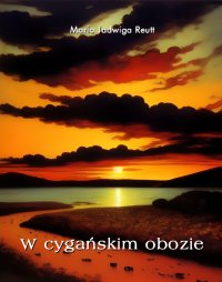 W cygańskim obozie - Maria Jadwiga Reut - ebook