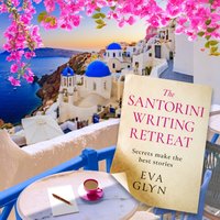 Santorini Writing Retreat - Eva Glyn - audiobook