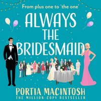 Always the Bridesmaid - Portia MacIntosh - audiobook