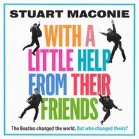 WITH A LITTLE HELP FROM THEIR FRIENDS - Stuart Maconie - audiobook